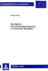 Die Reform der Gemeindeverfassung in Nordrhein-Westfalen - Guido Freis