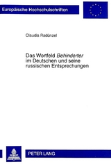 Das Wortfeld «Behinderter» im Deutschen und seine russischen Entsprechungen - Claudia Radünzel