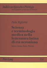 Scienza e terminologia medica nella letteratura latina di età neroniana - Paola Migliorini
