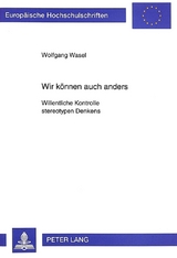 Wir können auch anders - Wolfgang Wasel