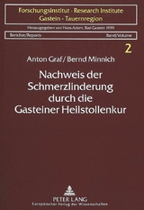 Nachweis der Schmerzlinderung durch die Gasteiner Heilstollenkur - Anton Graf, Bernd Minnich