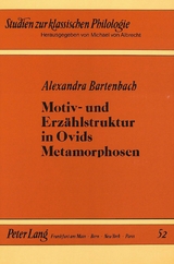 Motiv- und Erzählstruktur in Ovids Metamorphosen - Alexandra Bartenbach