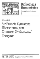 Sir Francis Kynastons Übersetzung von Chaucers «Troilus and Criseyde» - Helmut Wolf