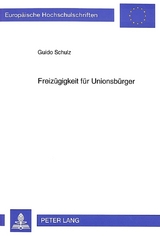 Freizügigkeit für Unionsbürger - Guido Schulz