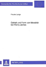 Gehalt und Form von Moralität bei Henry James - Frauke Lange