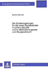 Die Sonderregelungen für die neuen Bundesländer in 246 a BauGB und im Maßnahmengesetz zum Baugesetzbuch - Sabine Glombik