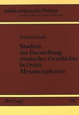 Studien zur Darstellung römischer Geschichte in Ovids «Metamorphosen» - Roland Granobs