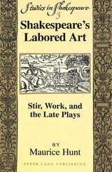 Shakespeare's Labored Art - Hunt, Maurice