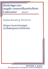 Körper-Inszenierungen in Shakespeares Historien - Stefani Brusberg-Kiermeier