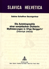 Die Autobiographie einer sowjetischen Dichterin: - Sabine Schaffner-Baumgartner