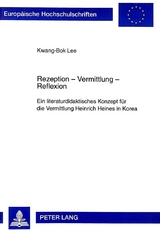 Rezeption - Vermittlung - Reflexion - Kwang-Bok Lee