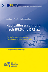 Kapitalflussrechnung nach IFRS und DRS 21 - Eiselt, Andreas; Müller, Stefan