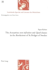 The «Accusativus cum infinitivo» and «Quod»clauses in the «Revelaciones» of St. Bridget of Sweden - Espen Karlsen