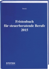 Fristenbuch für steuerberatende Berufe 2015 - Streck, Michael