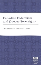 Canadian Federalism and Quebec Sovereignty - Taucar, Christopher Edward