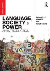 Language, Society and Power - Mooney, Annabelle; Evans, Betsy