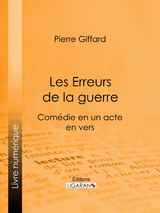 Les Erreurs de la guerre - Pierre Giffard,  Ligaran