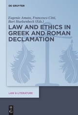 Law and Ethics in Greek and Roman Declamation - 