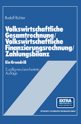Volkswirtschaftliche Gesamtrechnung — Volkswirtschaftliche Finanzierungsrechnung — Zahlungsbilanz - Rudolf Richter