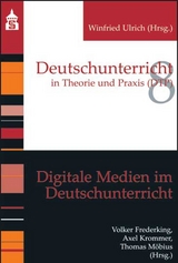 Digitale Medien im Deutschunterricht - 