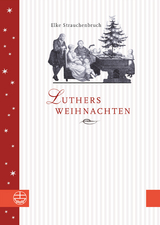 Luthers Weihnachten - Elke Strauchenbruch