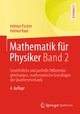 Mathematik fÃ¯Â¿Â½r Physiker Band 2: GewÃ¯Â¿Â½hnliche und partielle Differentialgleichungen, mathematische Grundlagen der Quantenmechanik Helmut Fisch