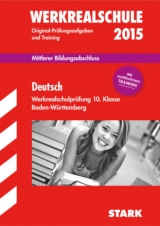 Abschlussprüfung Werkrealschule Baden-Württemberg - Deutsch 10. Klasse - Forster, Peter; Simon, Brigitte; Simon, Peter; Kammer, Marion; Bosanis, Anton; Ric, Birgit; Lück, Ulrike; Pangh, Claudia; Greger, Dominique