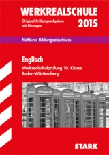 Abschlussprüfung Werkrealschule Baden-Württemberg - Englisch 10. Klasse - Forster, Peter; Wilkens, Manfred; Strobl, Isabell; Pfaff, Franz-Daniel; Last, Ariane; Steiner, Gabriele