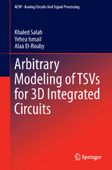 Arbitrary Modeling of TSVs for 3D Integrated Circuits - Khaled Salah, Yehea Ismail, Alaa El-Rouby