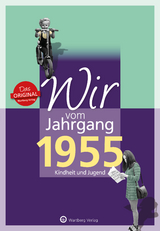 Wir vom Jahrgang 1955 - Kindheit und Jugend - Franz Josef Hanke