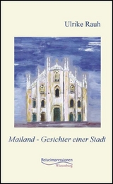 Mailand - Gesichter einer Stadt - Ulrike Rauh