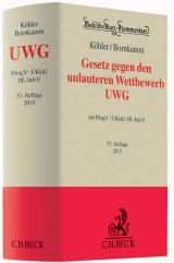 Gesetz gegen den unlauteren Wettbewerb - Köhler, Helmut; Bornkamm, Joachim; Baumbach, Adolf; Hefermehl, Wolfgang