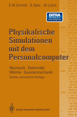 Physikalische Simulationen mit dem Personalcomputer - Schmid, Erich W.; Spitz, Gerhard; Lösch, Wolfgang