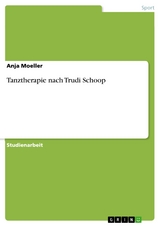 Tanztherapie nach Trudi Schoop - Anja Moeller