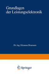 Grundlagen der Leistungselektronik - Klemens Heumann