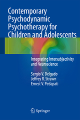 Contemporary Psychodynamic Psychotherapy for Children and Adolescents - Sergio V. Delgado, Jeffrey R. Strawn, Ernest V. Pedapati