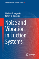Noise and Vibration in Friction Systems - Vladimir P. Sergienko, Sergey N. Bukharov