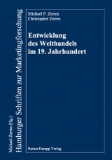 Entwicklung des Welthandels im 19. Jahrhundert -  Michael P. Zerres / Christopher Zerres