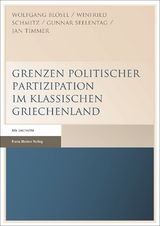 Grenzen politischer Partizipation im klassischen Griechenland - Wolfgang Blösel, Winfried Schmitz, Gunnar Seelentag, Jan Timmer