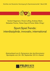 Sport.Spiel.Trends: interdisziplinär, innovativ, international - 