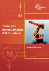 Technische Kommunikation Elektrotechnik Informationsband - Horst Gebert, Gregor Häberle, Hans Walter Jöckel, Thomas Käppel, Jürgen Schwarz