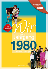 Aufgewachsen in der DDR - Wir vom Jahrgang 1980 - Kindheit und Jugend - Nadine Ludeck