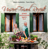 Unsere Friaul-Rezepte - Franz Hlavac, Gisela Hopfmüller