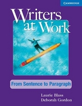 Writers at Work From Sentence to Paragraph Student's Book and Writing Skills Interactive Pack - Blass, Laurie; Gordon, Deborah