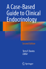 A Case-Based Guide to Clinical Endocrinology - Davies, Terry F.