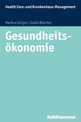 Gesundheitsökonomie - Markus Lüngen, Guido Büscher