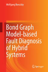 Bond Graph Model-based Fault Diagnosis of Hybrid Systems - Wolfgang Borutzky