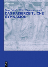 Das kaiserzeitliche Gymnasion - 