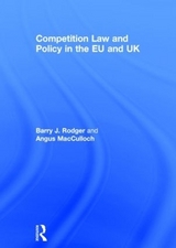 Competition Law and Policy in the EU and UK - Rodger, Barry J.; MacCulloch, Angus