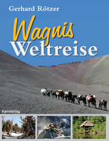 Wagnis Weltreise - Gerhard Rötzer